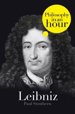 Leibniz: Philosophy in an Hour Paul Strathern