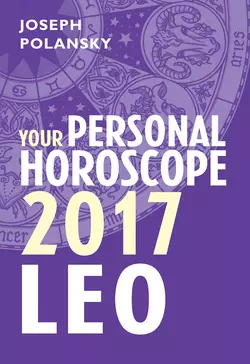 Leo 2017: Your Personal Horoscope Joseph Polansky