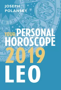 Leo 2019: Your Personal Horoscope Joseph Polansky