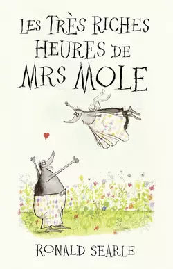 Les Très Riches Heures de Mrs Mole Ronald Searle