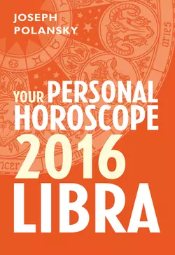 Libra 2016: Your Personal Horoscope, Joseph Polansky