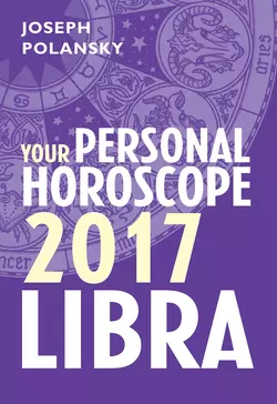 Libra 2017: Your Personal Horoscope, Joseph Polansky