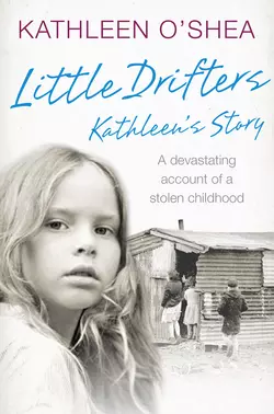 Little Drifters: Kathleen’s Story Kathleen O’Shea