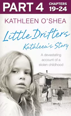 Little Drifters: Part 4 of 4 Kathleen O’Shea