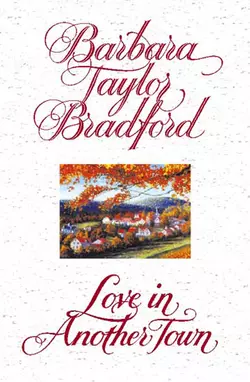 Love in Another Town Barbara Taylor Bradford