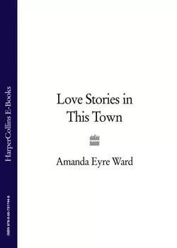 Love Stories in This Town Amanda Ward