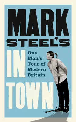 Mark Steel’s In Town, Mark Steel