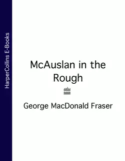 McAuslan in the Rough, George Fraser