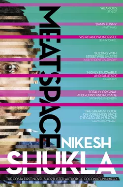 Meatspace, Nikesh Shukla