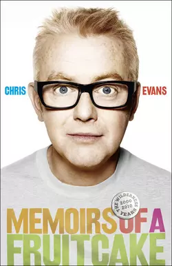 Memoirs of a Fruitcake, Chris Evans