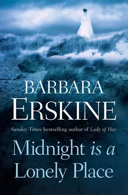 Midnight is a Lonely Place, Barbara Erskine