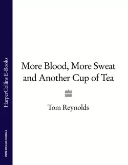 More Blood, More Sweat and Another Cup of Tea, Tom Reynolds