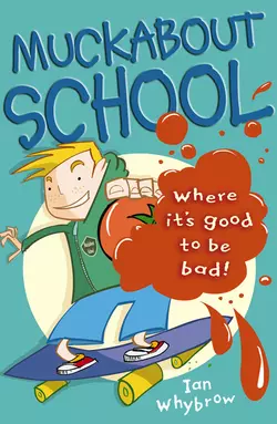 Muckabout School, Ian Whybrow