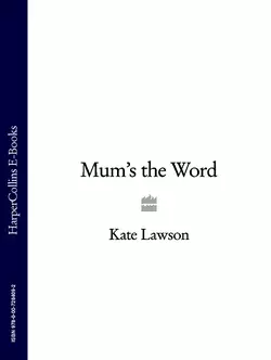 Mum’s the Word Kate Lawson