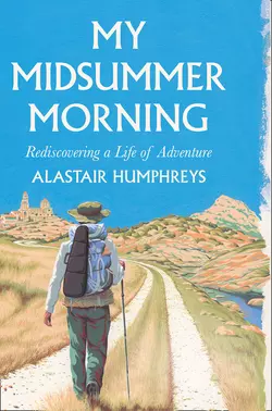 My Midsummer Morning, Alastair Humphreys