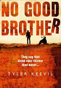 No Good Brother, Tyler Keevil