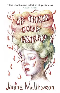 Of Things Gone Astray, Janina Matthewson