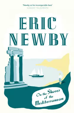 On the Shores of the Mediterranean Eric Newby