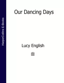 Our Dancing Days, Lucy English