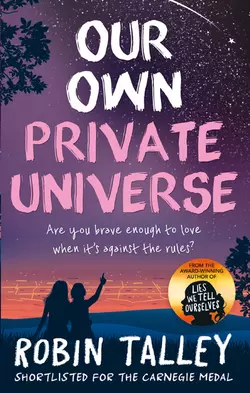 Our Own Private Universe, Robin Talley