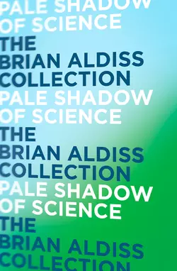 Pale Shadow of Science Brian Aldiss