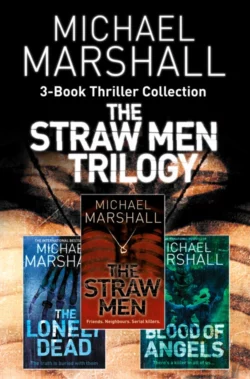 The Straw Men 3-Book Thriller Collection: The Straw Men, The Lonely Dead, Blood of Angels, Michael Marshall