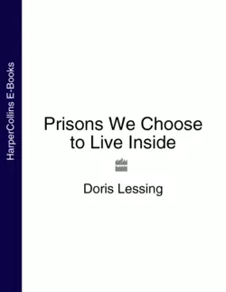 Prisons We Choose to Live Inside Дорис Лессинг