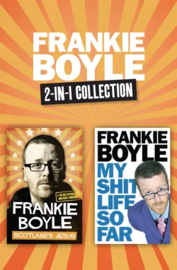 Scotland’s Jesus and My Shit Life So Far 2-in-1 Collection Frankie Boyle