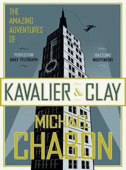 The Amazing Adventures of Kavalier and Clay Michael Chabon