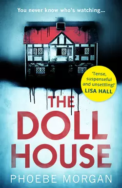 The Doll House: A gripping debut psychological thriller with a killer twist! Phoebe Morgan