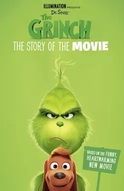 The Grinch: The Story of the Movie: Movie tie-in Коллектив авторов