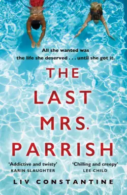 The Last Mrs Parrish: An addictive psychological thriller with a shocking twist! Liv Constantine