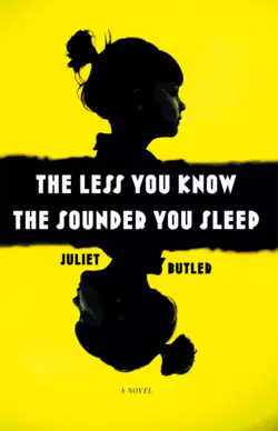 The Less You Know The Sounder You Sleep, Juliet Butler