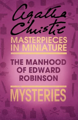 The Manhood of Edward Robinson: An Agatha Christie Short Story, Агата Кристи