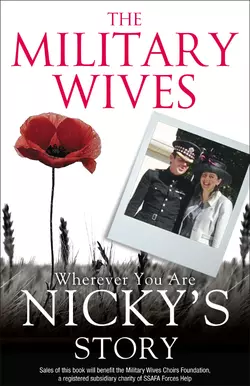 The Military Wives: Wherever You Are – Nicky’s Story The Wives