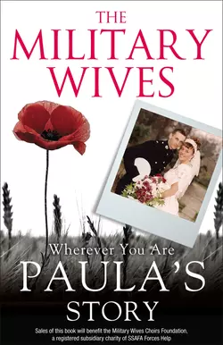 The Military Wives: Wherever You Are – Paula’s Story The Wives