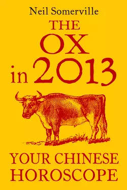 The Ox in 2013: Your Chinese Horoscope, Neil Somerville