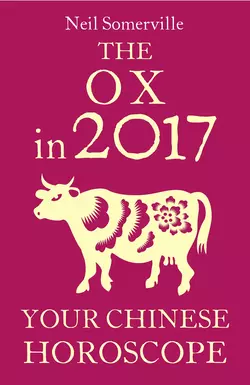 The Ox in 2017: Your Chinese Horoscope, Neil Somerville