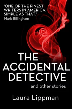 The Accidental Detective and other stories: Short Story Collection Laura Lippman