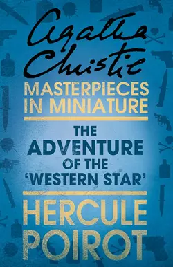 The Adventure of the ‘Western Star’: A Hercule Poirot Short Story Агата Кристи