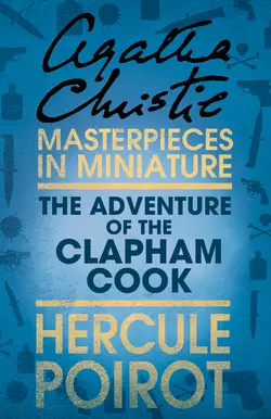 The Adventure of the Clapham Cook: A Hercule Poirot Short Story Агата Кристи