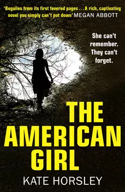 The American Girl: A disturbing and twisty psychological thriller Kate Horsley