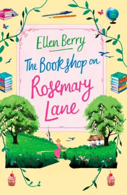 The Bookshop on Rosemary Lane: The feel-good read perfect for those long winter nights, Ellen Berry