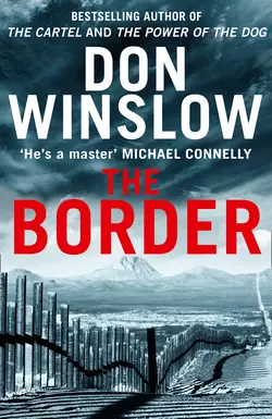 The Border: The final gripping thriller in the bestselling Cartel trilogy Don Winslow