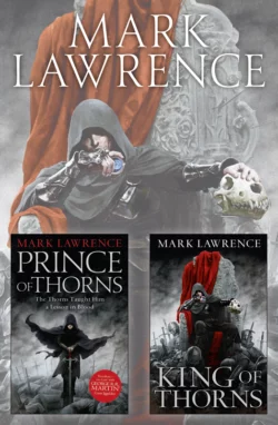 The Broken Empire Series Books 1 and 2: Prince of Thorns, King of Thorns, Mark Lawrence