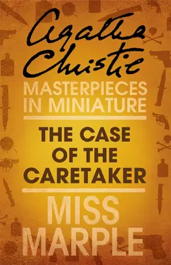 The Case of the Caretaker: A Miss Marple Short Story Агата Кристи