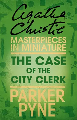 The Case of the City Clerk: An Agatha Christie Short Story Агата Кристи