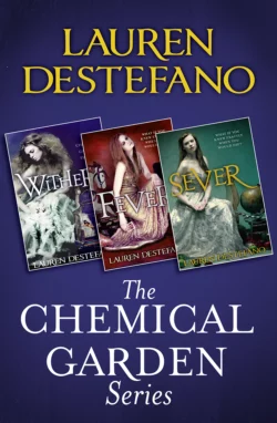 The Chemical Garden Series Books 1-3: Wither, Fever, Sever, Lauren DeStefano