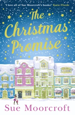 The Christmas Promise: The cosy Christmas book you won’t be able to put down! Sue Moorcroft