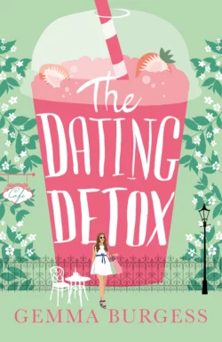 The Dating Detox: A laugh out loud book for anyone who’s ever had a disastrous date!, Gemma Burgess